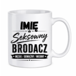 Kubek z dowolnym imieniem "Seksowny brodacz"