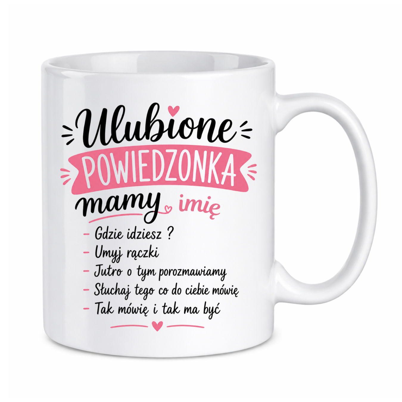 Kubek z dowolnym imieniem "Ulubione powiedzonka mamy"
