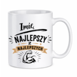 Kubek z dowolnym imieniem "Najlepszy z najlepszych"