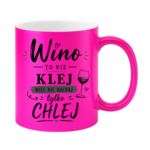Kubek "Wino to nie klej"