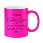 Kubek z dowolnym imieniem "Jestem babcia, a jaka jest twoja super moc?"