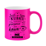 Kubek z dowolnym imieniem "Jeśli w tym kubku"