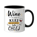 Kubek "Wino to nie klej"