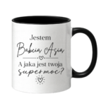 Kubek z dowolnym imieniem "Jestem babcia, a jaka jest twoja super moc?"