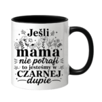 Kubek "Jeśli mama nie potrafi"