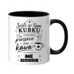 Kubek z dowolnym imieniem "Jeśli w tym kubku"