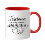 Kubek z dowolnym imieniem "Teściowa to też mamusia"
