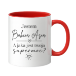 Kubek z dowolnym imieniem "Jestem babcia, a jaka jest twoja super moc?"