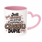 Kubek "Jeśli mama nie potrafi"