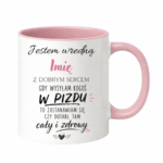 Kubek z dowolnym imieniem "Wredna z dobrym sercem"
