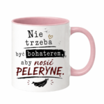 Kubek "Nie trzeba być bohaterem, aby nosić pelerynę"