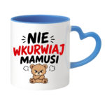 Kubek "Nie wkurwiaj mamusi"