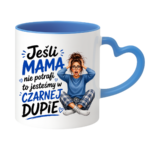 Kubek "Jeśli mama nie potrafi to ..."
