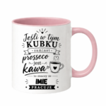 Kubek z dowolnym imieniem "Jeśli w tym kubku"