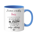Kubek z dowolnym imieniem "Wredna z dobrym sercem"