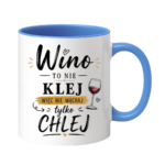 Kubek "Wino to nie klej"