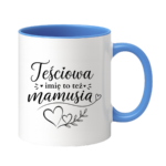 Kubek z dowolnym imieniem "Teściowa to też mamusia"