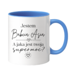 Kubek z dowolnym imieniem "Jestem babcia, a jaka jest twoja super moc?"