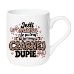 Kubek "Jeśli mama nie potrafi"