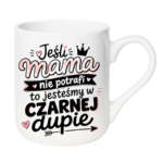 Kubek "Jeśli mama nie potrafi to..."