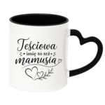 Kubek z dowolnym imieniem "Teściowa to też mamusia"