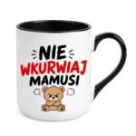 Kubek "Nie wkurwiaj mamusi"