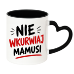 Kubek "Nie wkurwiaj mamusi"