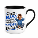 Kubek "Jeśli mama nie potrafi to ..."