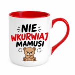 Kubek "Nie wkurwiaj mamusi"