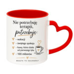 Kubek "Nie potrzebuję terapii..."