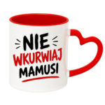 Kubek "Nie wkurwiaj mamusi"