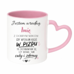 Kubek z dowolnym imieniem "Wredna z dobrym sercem"