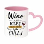 Kubek "Wino to nie klej"