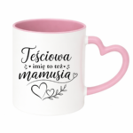 Kubek z dowolnym imieniem "Teściowa to też mamusia"