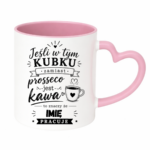 Kubek z dowolnym imieniem "Jeśli w tym kubku"