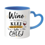 Kubek "Wino to nie klej"