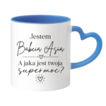 Kubek z dowolnym imieniem "Jestem babcia, a jaka jest twoja super moc?"