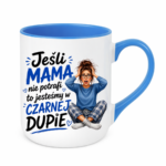 Kubek "Jeśli mama nie potrafi to ..."