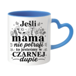 Kubek "Jeśli mama nie potrafi"