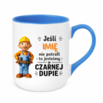Kubek z dowolnym imieniem "Jeśli nie potrafi"