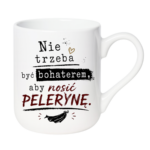 Kubek "Nie trzeba być bohaterem, aby nosić pelerynę"