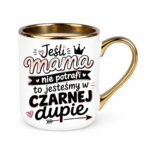 Kubek "Jeśli mama nie potrafi to..."
