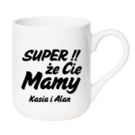Kubek z dowolnymi imionami "Super, że cię mamy!"
