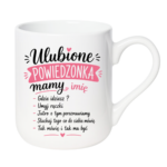 Kubek z dowolnym imieniem "Ulubione powiedzonka mamy"