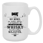 Kubek z dowolnym imieniem "Nie mówię, że jesteś stary"