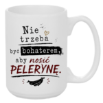 Kubek "Nie trzeba być bohaterem, aby nosić pelerynę"