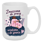 Kubek "Zmuszona do pracy"