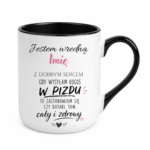 Kubek z dowolnym imieniem "Wredna z dobrym sercem"