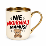 Kubek "Nie wkurwiaj mamusi"