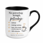 Kubek "Nie potrzebuję terapii..."
